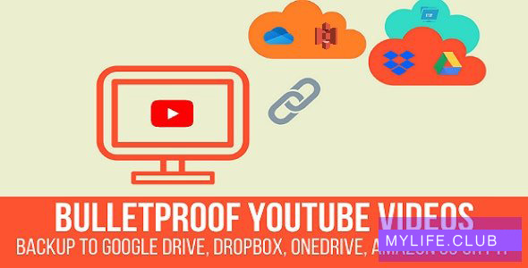 Bulletproof YouTube Videos v1.2.4 – Backup to Google Drive, Dropbox, OneDrive, Amazon S3, FTP 【nulled】